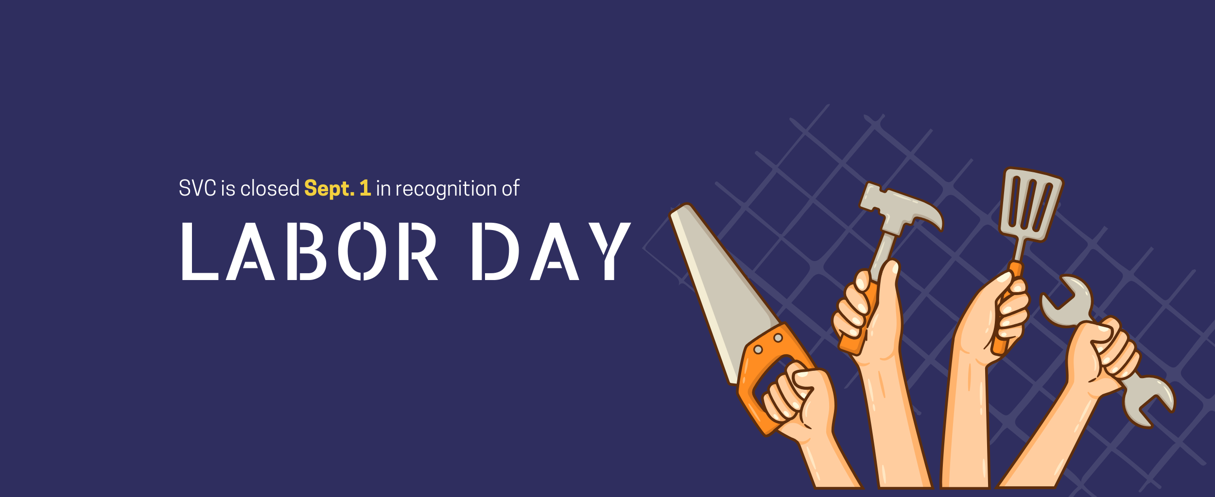SVC is closed in recognition of labor day