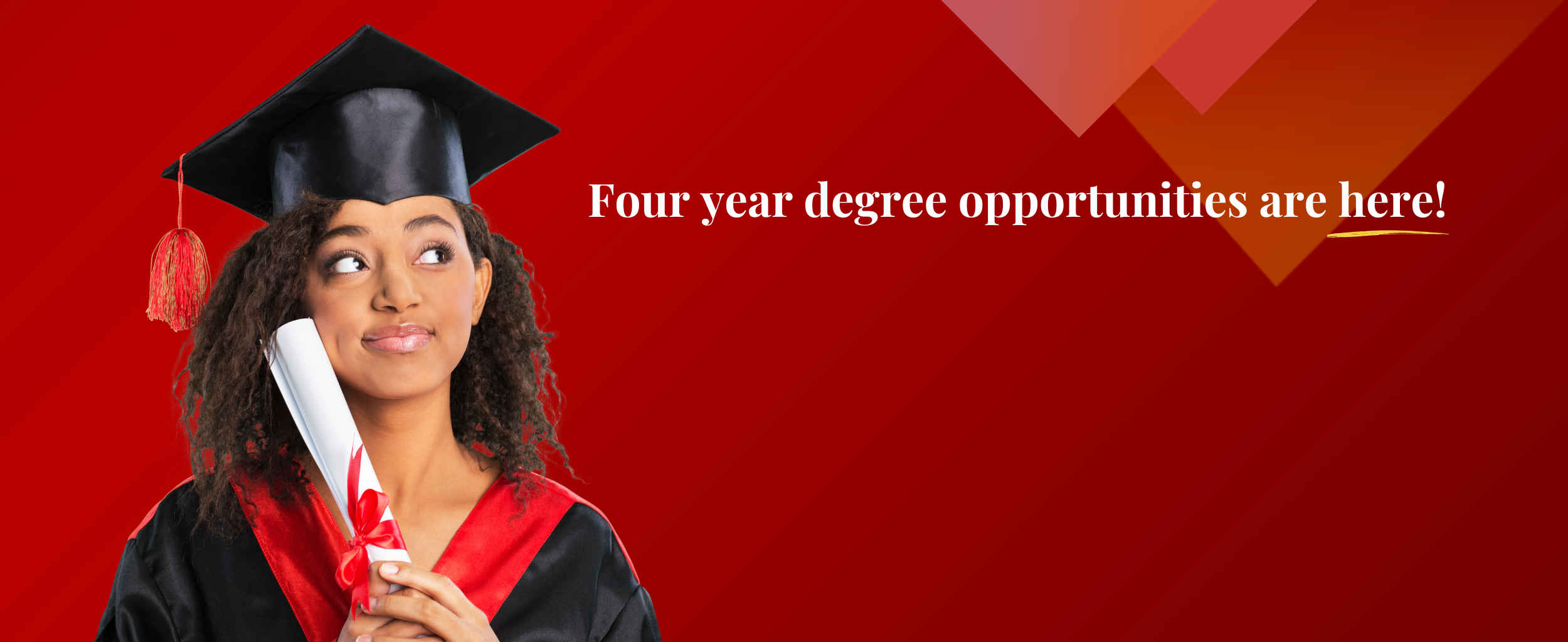 Banner with text that reads: Four Year Opportunities are Here!